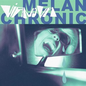 Melanchronic [Explicit]