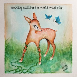 Standing Still, But The World Won't Stop