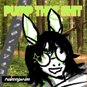 Pump That Shit