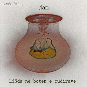 Jam (Linda Në Botën E Çudirave) by Linda Rukaj