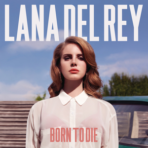 Born to Die (Deluxe Version) by Lana Del Rey