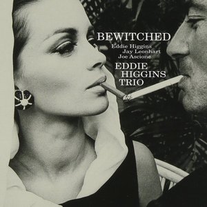 The Eddie Higgins Trio - Bewitched