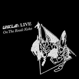 UNKLE: LIVE ON THE ROAD KOKO
