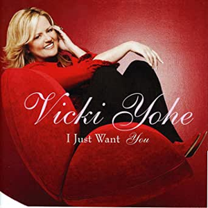 I Just Want You by Vicki Yohe