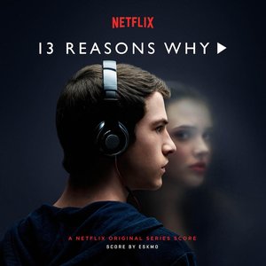 13 Reasons Why (A Netflix Original Series Score)