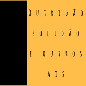 Outridão, Solidão E Outros Ais by Asaph Eleuterio