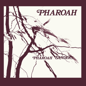 Pharoah by Pharoah Sanders