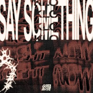 SAY SOMETHING