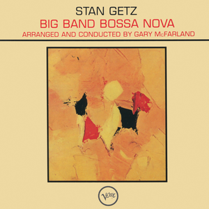 Big Band Bossa Nova by Stan Getz