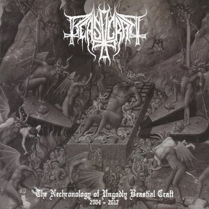 The Nechronology of Ungodly Beastial Craft 2004 - 2017