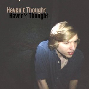 Haven't Thought için avatar