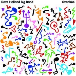 Dave Holland Big Band - Overtime