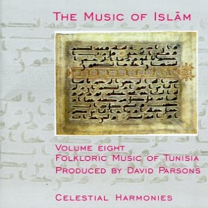 Folkloric Music of Tunisia by The Music of Islam Vol 8