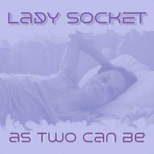 As Two Can Be