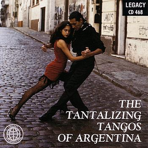 The Tantalizing Tangos Of Argentina by Argentina Tango Orchestra
