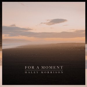 For A Moment