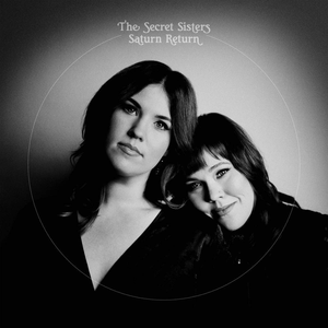 Saturn Return by The Secret Sisters