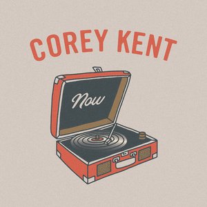 Corey Kent - Now Lyrics - Zortam Music