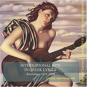 International Hits In Greek Lyrics / Greek Phonograph / Recordings 1934 - 1954 by Danai