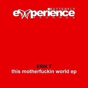 This Motherfuckin World Ep