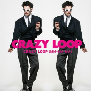 Crazy Loop (Mm-ma-ma)