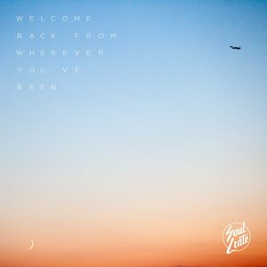 Welcome Back From Wherever You've Been