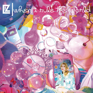 When I Rule The World by LIZ