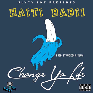 Haiti Babii - Change Ya Life Lyrics - Zortam Music