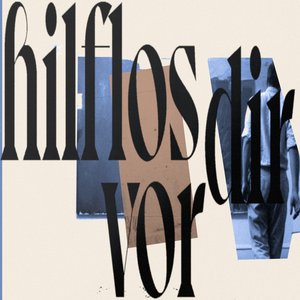 Hilflos vor dir