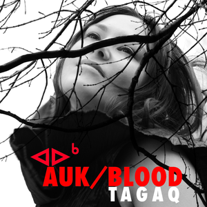 Auk/Blood by Tanya Tagaq