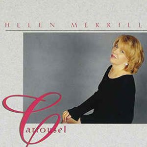 Helen Merrill - Carrousel Lyrics - Zortam Music
