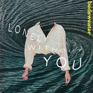 Lonely Without You