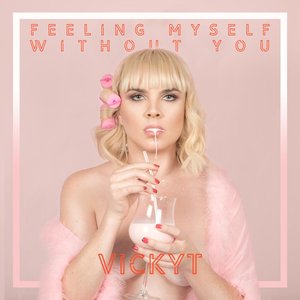 Feeling Myself Without You