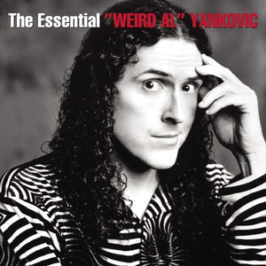 The Essential "Weird Al" Yankovic by "Weird Al" Yankovic