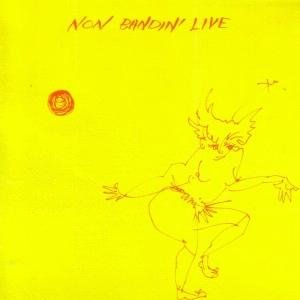 Non Bandin' Live + 1982 Live