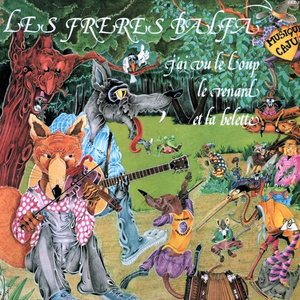J'ai Vu Le Loup, Le Renard et La Belette by The Balfa Brothers