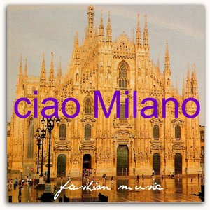 Ciao Milano (Fashion music)