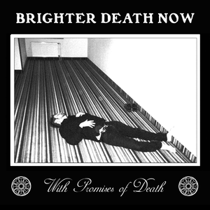 With Promises of Death by Brighter Death Now