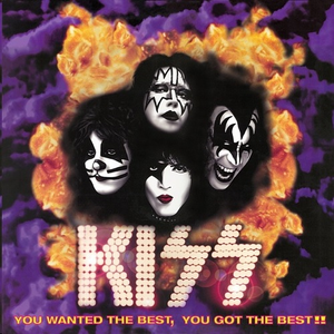 You Wanted The Best, You Got The Best!! by Kiss