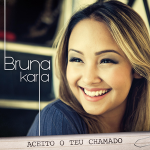 Aceito o Teu Chamado by Bruna Karla