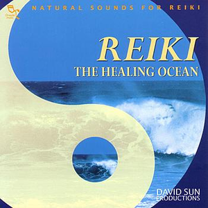 Reiki The Healing Ocean by David Sun Productions
