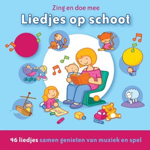 Liedjes op schoot: Zing en doe mee, Deel 1