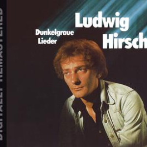 Dunkelgraue Lieder by Ludwig Hirsch
