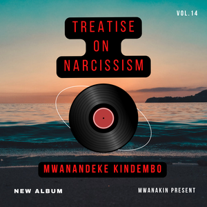 Treatise on Narcissism by Mwanandeke Kindembo