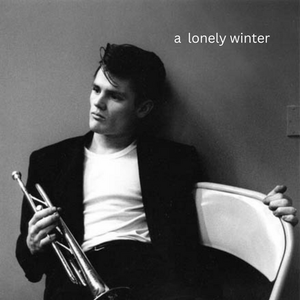 Chet Baker - A Lonely Winter - Zortam Music