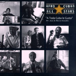 A Toda Cuba Le Gusta by Afro Cuban All Stars