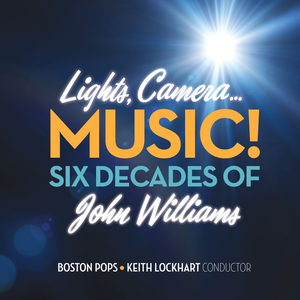 Lights, Camera...Music! Six Decades of John Williams album cover