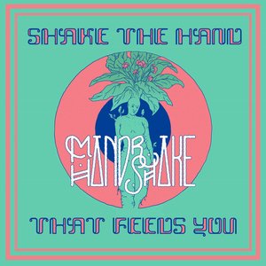 Shake The Hand That Feeds You