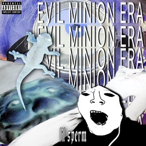 EVIL MINION ERA