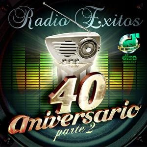 Radio Exitos-40 Aniversario Parte 2